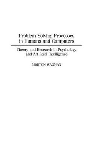 Cover image for Problem-Solving Processes in Humans and Computers: Theory and Research in Psychology and Artificial Intelligence