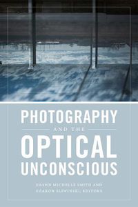 Cover image for Photography and the Optical Unconscious