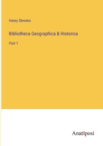 Cover image for Bibliotheca Geographica & Historica