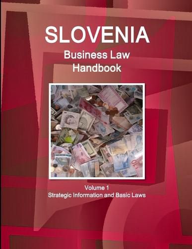 Cover image for Slovenia Business Law Handbook Volume 1 Strategic Information and Basic Laws