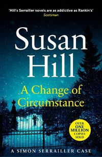 Cover image for A Change of Circumstance: The new Simon Serrailler novel from the million-copy bestselling author
