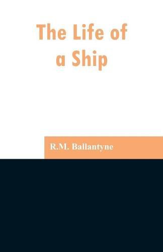 Cover image for The Life of a Ship
