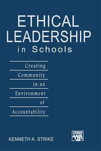 Cover image for Ethical Leadership in Schools: Creating Community in an Environment of Accountability