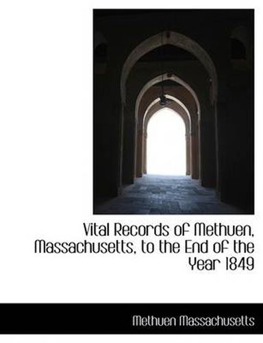 Cover image for Vital Records of Methuen, Massachusetts, to the End of the Year 1849