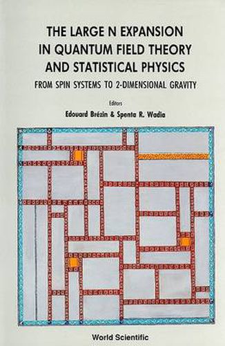 Cover image for Large N Expansion In Quantum Field Theory And Statistical Physics, The: From Spin Systems To 2-dimensional Gravity