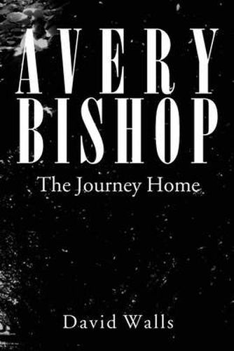 Cover image for Avery Bishop: The Journey Home