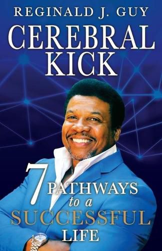 Cover image for Cerebral Kick: 7 Pathways to a Successful Life