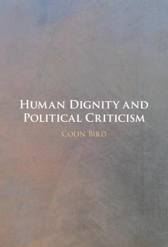 Cover image for Human Dignity and Political Criticism