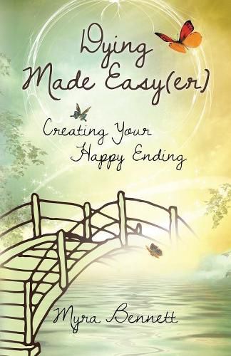 Cover image for Dying Made Easy(Er): Creating Your Happy Ending