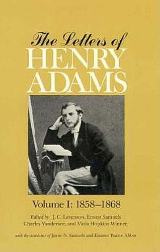 Cover image for The Letters of Henry Adams: 1858-1892