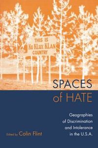 Cover image for Spaces of Hate: Geographies of Discrimination and Intolerance in the U.S.A.