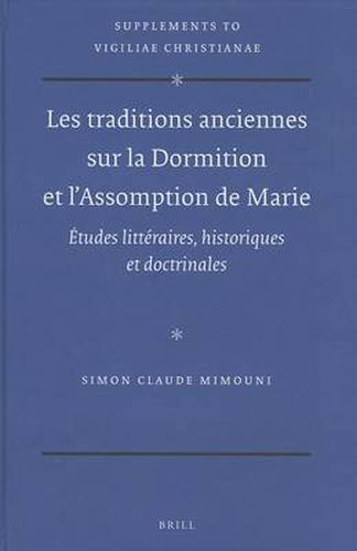 Cover image for Les traditions anciennes sur la Dormition et l'Assomption de Marie: Etudes litteraires, historiques et doctrinales
