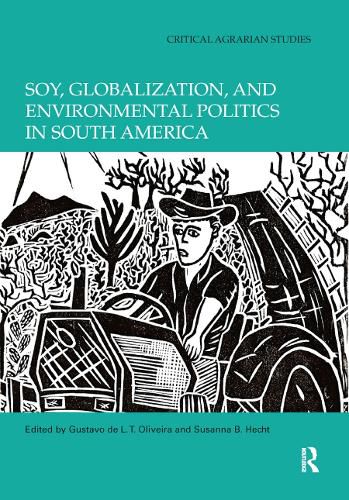 Cover image for Soy, Globalization, and Environmental Politics in South America