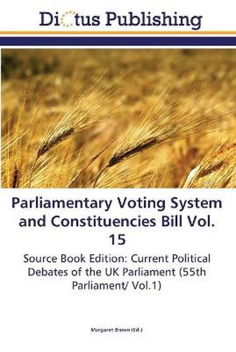 Parliamentary Voting System and Constituencies Bill Vol. 15