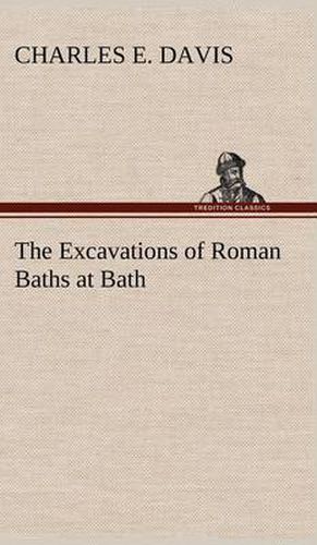 Cover image for The Excavations of Roman Baths at Bath