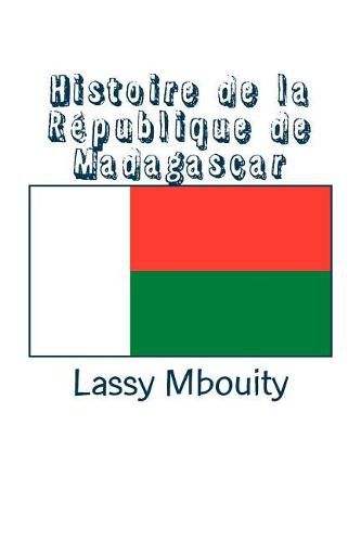 Cover image for Histoire de la R publique de Madagascar