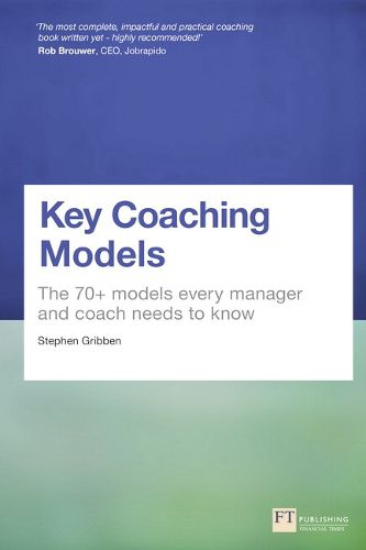 Cover image for Key Coaching Models: The 70+ Models Every Manager and Coach Needs to Know