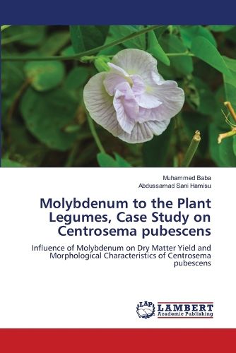 Molybdenum to the Plant Legumes, Case Study on Centrosema pubescens