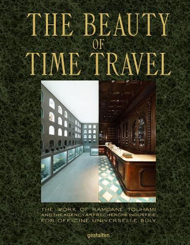 Cover image for The Beauty of Time Travel: Officine Universelle Buly and the Work of Ramdane Touhami