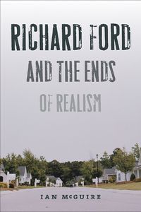 Cover image for Richard Ford and the Ends of Realism