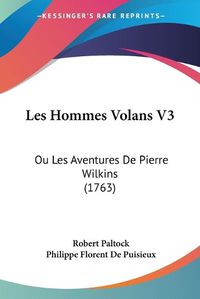 Cover image for Les Hommes Volans V3: Ou Les Aventures de Pierre Wilkins (1763)