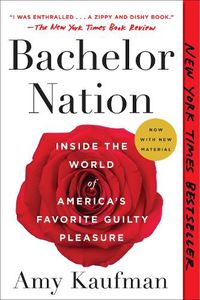 Cover image for Bachelor Nation: Inside the World of America's Favorite Guilty Pleasure