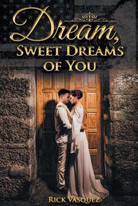 Cover image for Dream, Sweet Dreams of You