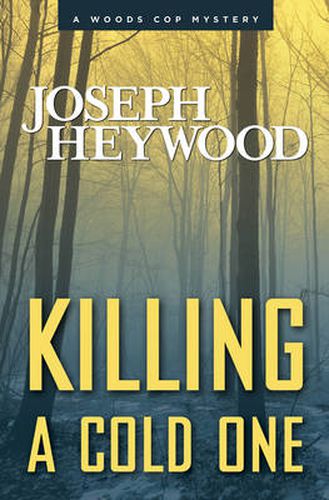 Cover image for Killing a Cold One: A Woods Cop Mystery