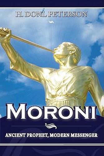 Cover image for Moroni: Ancient Prophet, Modern Messenger