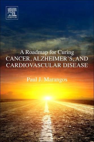 Cover image for A Roadmap for Curing Cancer, Alzheimer's, and Cardiovascular Disease