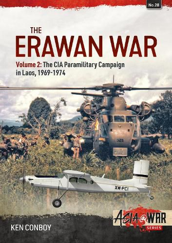 Cover image for The Erawan War Volume 2: The CIA Paramilitary Campaign in Laos, 1969-1974