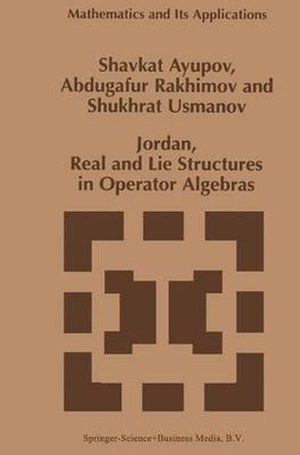 Cover image for Jordan, Real and Lie Structures in Operator Algebras