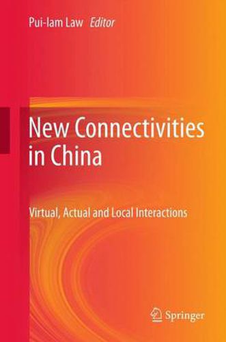 Cover image for New Connectivities in China: Virtual, Actual and Local Interactions