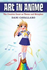 Cover image for Art in Anime: The Creative Quest as Theme and Metaphor