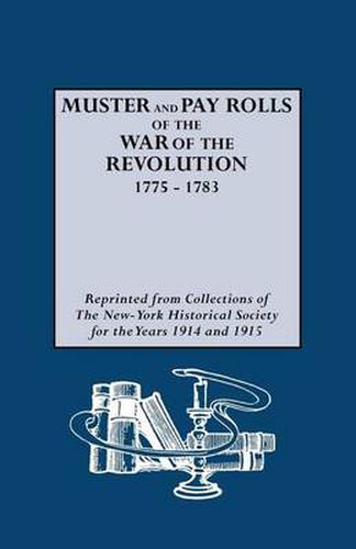 Cover image for Muster and Pay Rolls of the War of the Revolution, 1775-1783