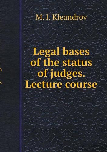 Cover image for Legal bases of the status of judges. Lecture course