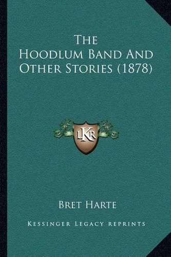 Cover image for The Hoodlum Band and Other Stories (1878)