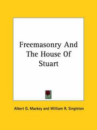 Cover image for Freemasonry and the House of Stuart