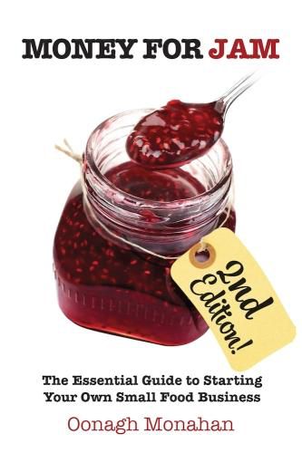 Cover image for Money for Jam 2e: The Essential Guide to Starting Your Own Small Food Business