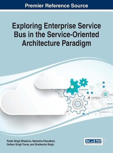 Cover image for Exploring Enterprise Service Bus in the Service-Oriented Architecture Paradigm