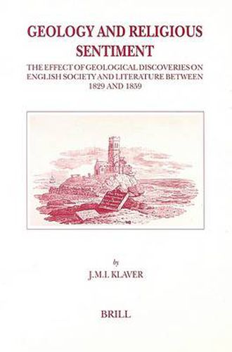 Cover image for Geology and Religious Sentiment: The Effect of Geological Discoveries on English Society and Literature between 1829 and 1859