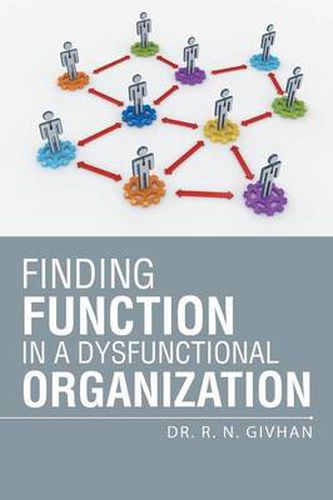 Cover image for Finding Function in a Dysfunctional Organization