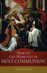 Cover image for How to Get More Out of Holy Communion