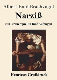 Cover image for Narziss (Grossdruck): Ein Trauerspiel in funf Aufzugen