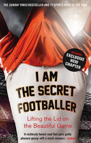 Cover image for I Am The Secret Footballer: Lifting the Lid on the Beautiful Game