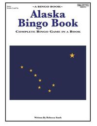 Cover image for Alaska Bingo Book: Complete Bingo Game In A Book