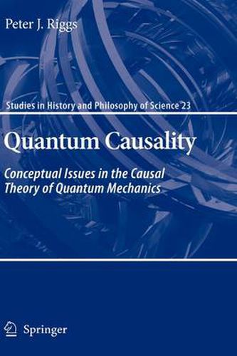 Cover image for Quantum Causality: Conceptual Issues in the Causal Theory of Quantum Mechanics