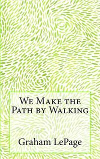 Cover image for We Make the Path by Walking