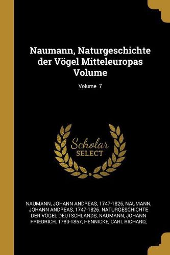 Cover image for Naumann, Naturgeschichte der Voegel Mitteleuropas Volume; Volume 7
