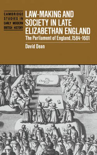 Cover image for Law-Making and Society in Late Elizabethan England: The Parliament of England, 1584-1601